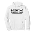 Brewing Patience Daily Funny Mom Life Hoodie - Aesthetic Graphic Men Women - T-Shirt, Sweatshirt, Hoodie