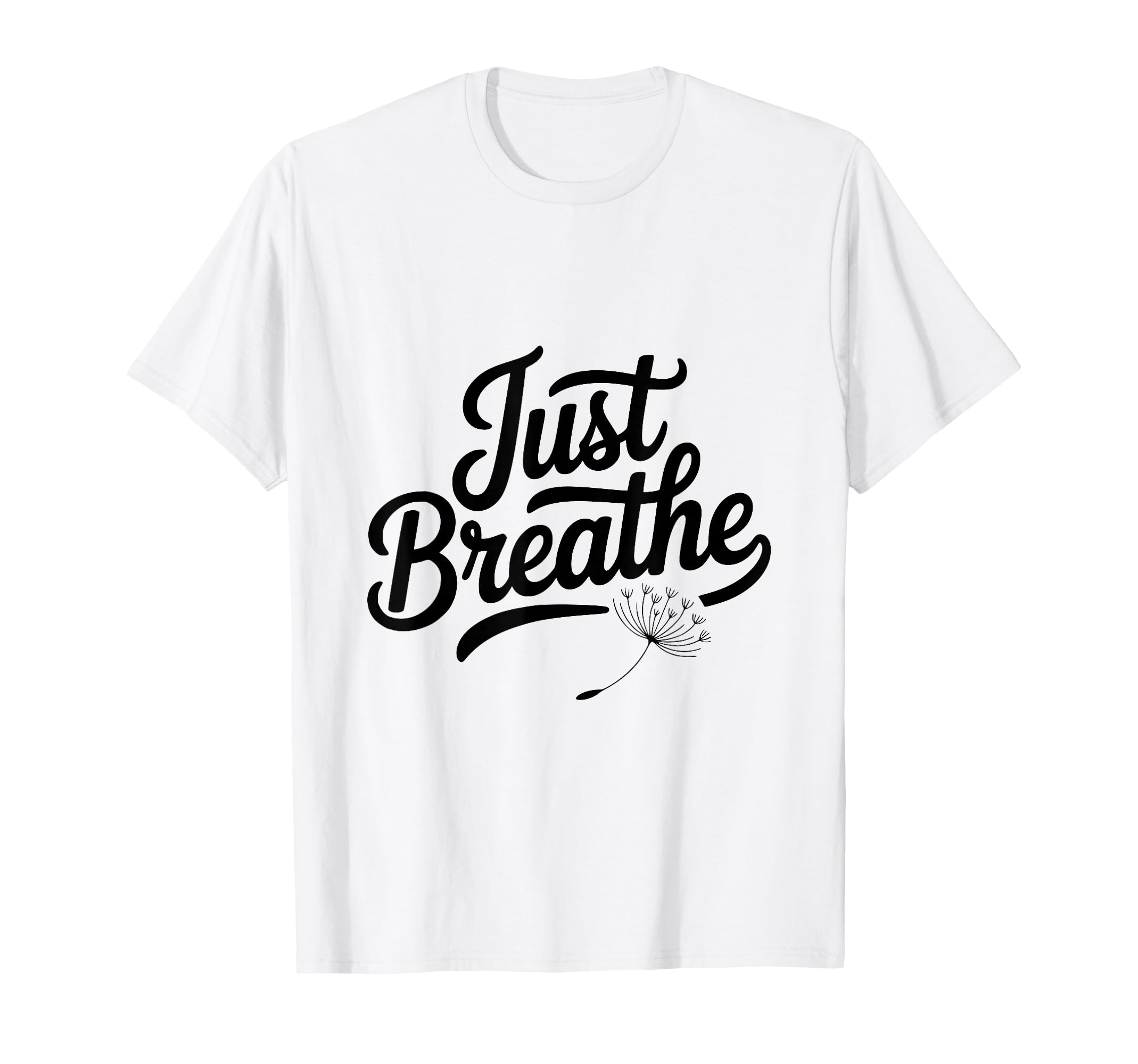 Just Breathe Mindful Meditation Vibes T-Shirt - Trendy Graphic for Adults - T-Shirt, Sweatshirt, Hoodie