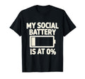 My Social Battery Is 0 Funny Introvert T-Shirt - Trendy Graphic Unisex - T-Shirt, Sweatshirt, Hoodie