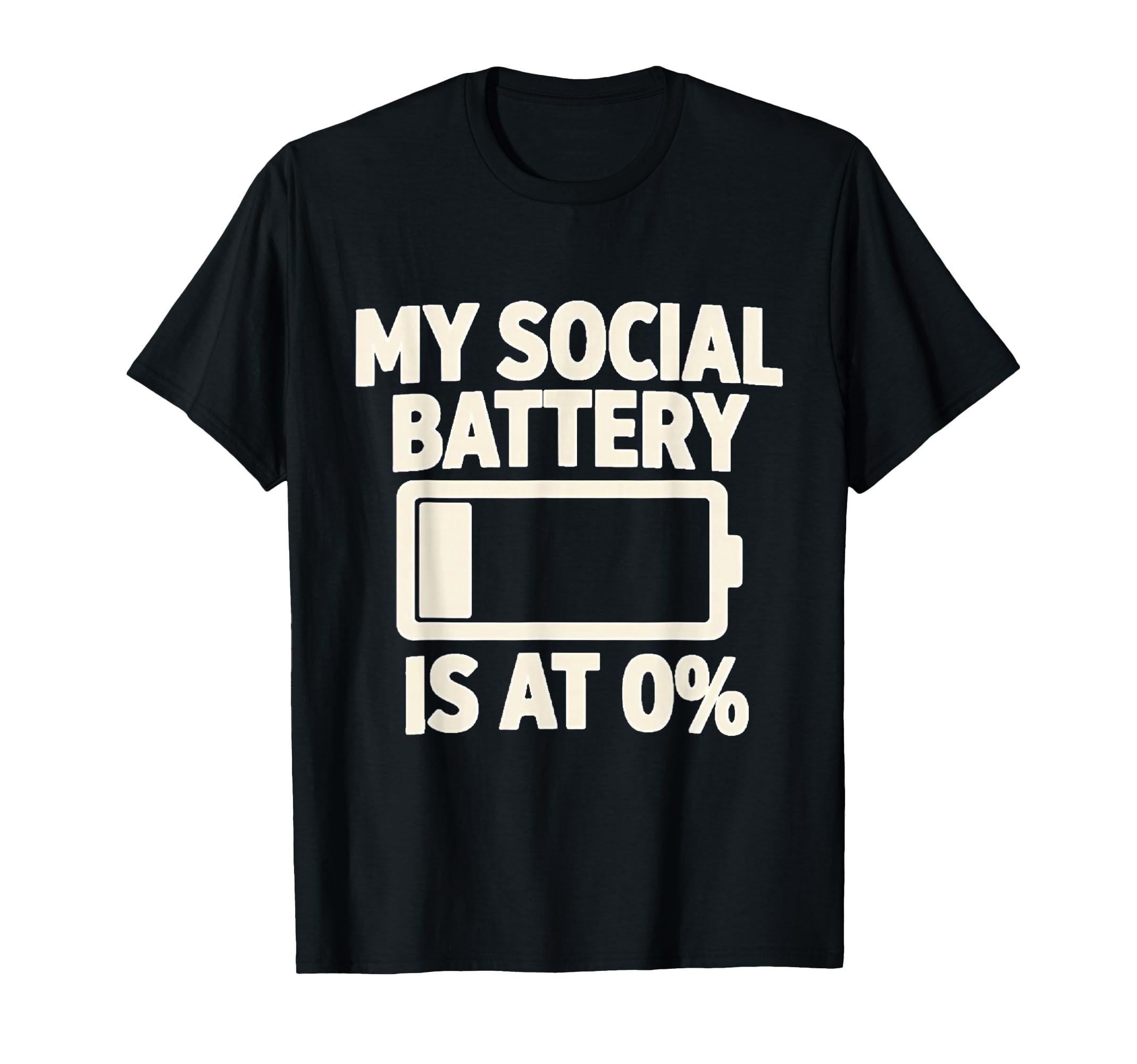 My Social Battery Is 0 Funny Introvert T-Shirt - Trendy Graphic Unisex - T-Shirt, Sweatshirt, Hoodie