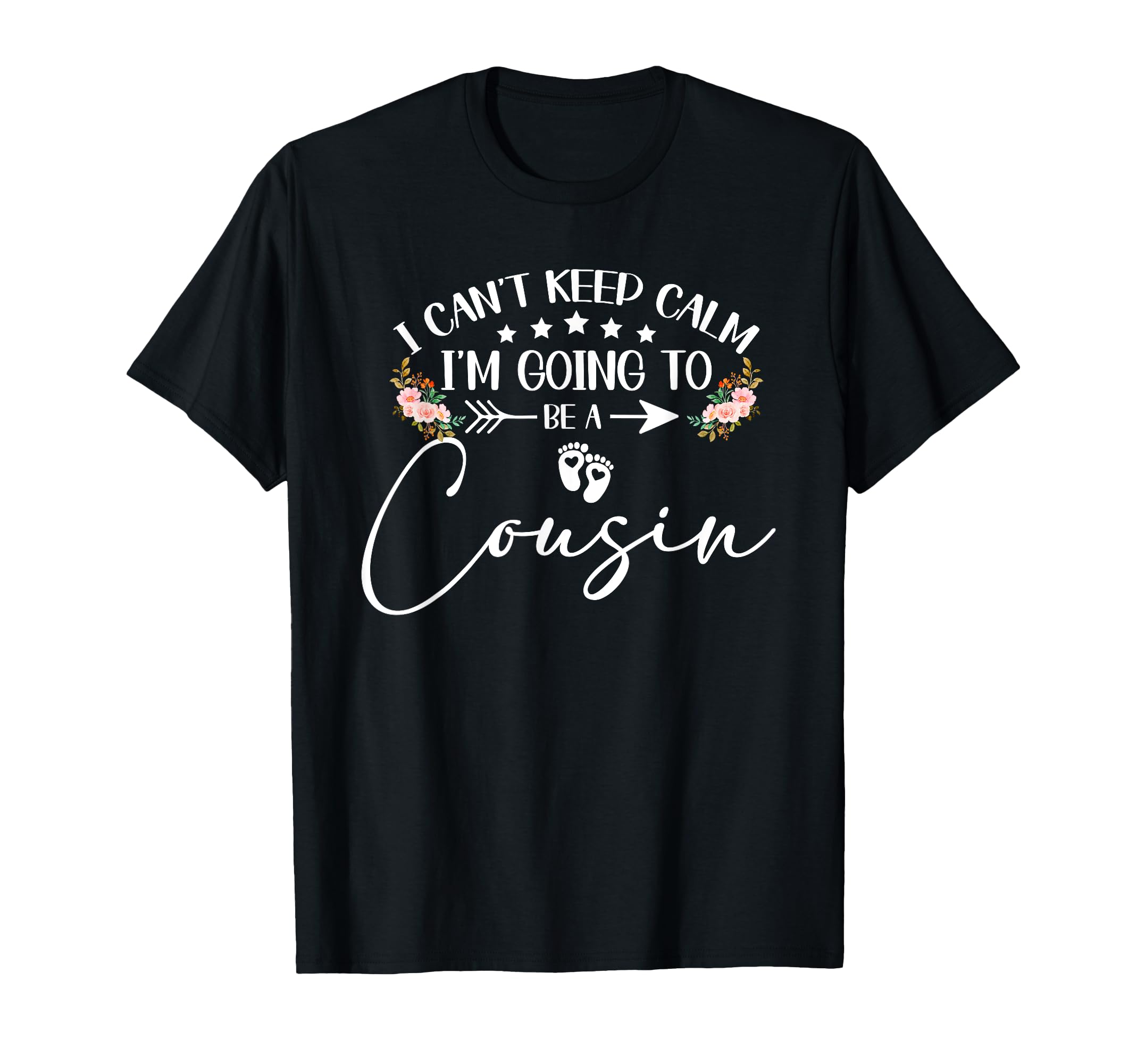 I Cant Keep Calm Im Going To Be Cousin T-Shirt - Trendy Graphic Men Women - T-Shirt, Sweatshirt, Hoodie