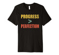 Progress Over Perfection T-Shirt - Minimalist Print for Adults - T-Shirt, Sweatshirt, Hoodie