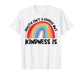 Anxiety Kindness Is Depression T-Shirt - Fun Novelty Design Men Women - T-Shirt, Sweatshirt, Hoodie