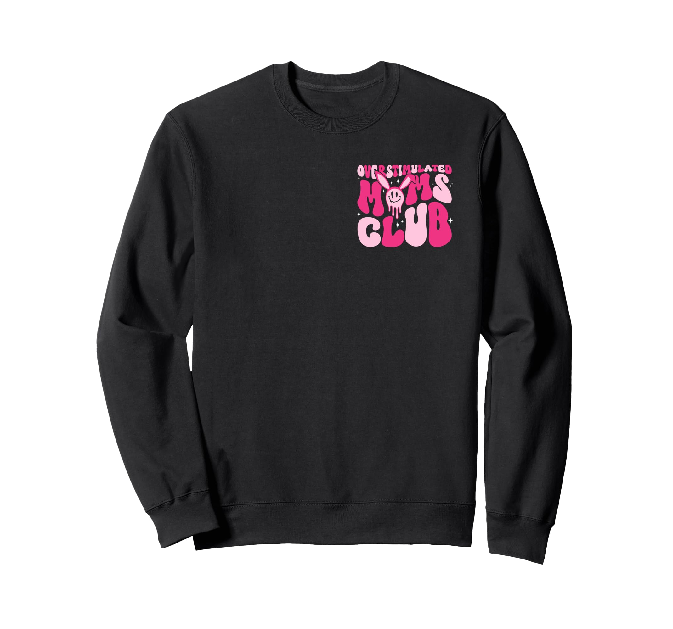 Overstimulated Moms Club Mothers Day Sweatshirt - Unique Graphic Unisex - T-Shirt, Sweatshirt, Hoodie