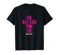 Die Before Spiritual Sufi Yoga T-Shirt - Minimalist Print Men Women - T-Shirt, Sweatshirt, Hoodie