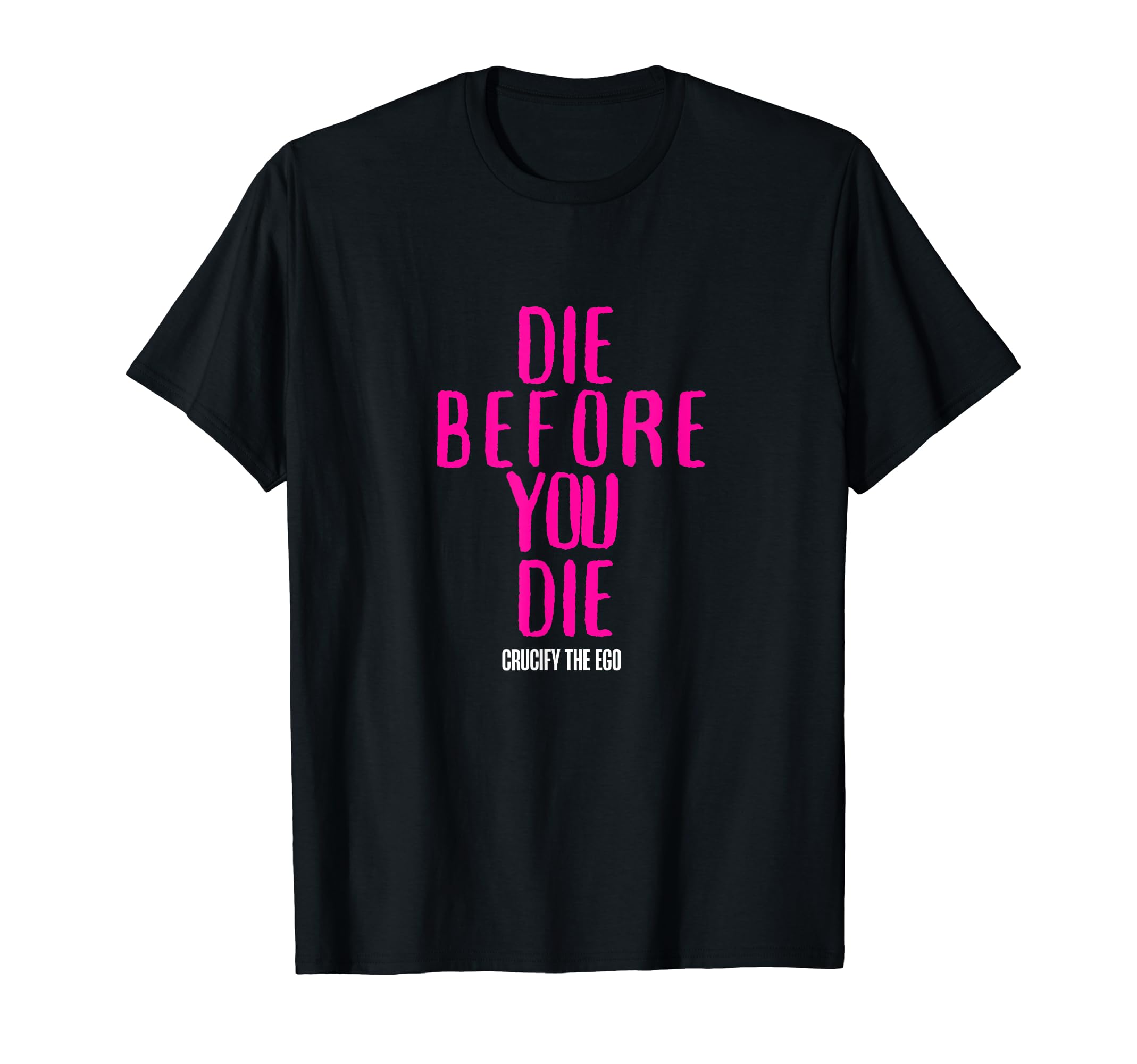 Die Before Spiritual Sufi Yoga T-Shirt - Minimalist Print Men Women - T-Shirt, Sweatshirt, Hoodie