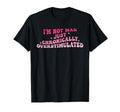 Im Not Mad Just Chronically T-Shirt - Fun Novelty Design Men Women - T-Shirt, Sweatshirt, Hoodie
