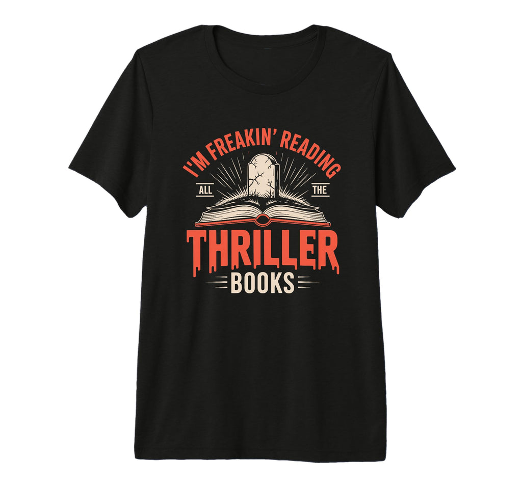 Funny Reading All Thriller Books T-Shirt - Aesthetic Graphic Unisex - T-Shirt, Sweatshirt, Hoodie