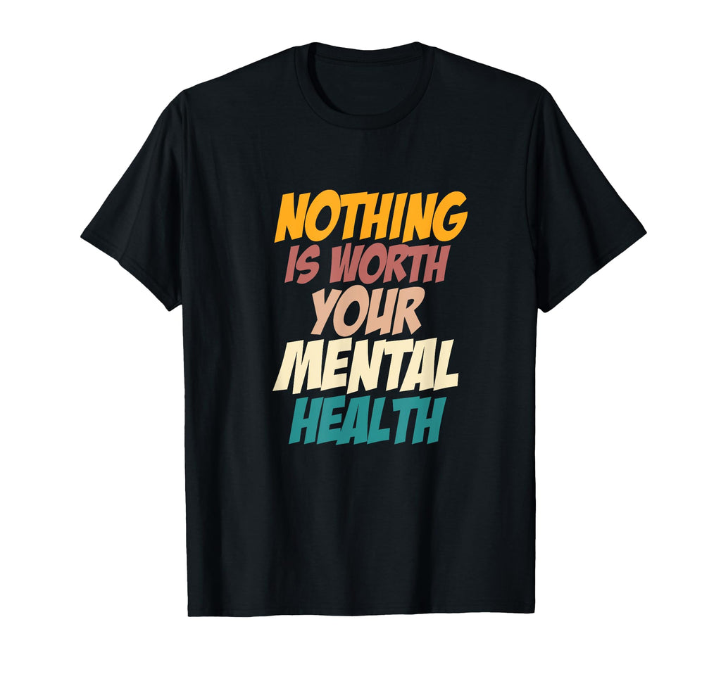 Mental Health Awareness Nothing Is T-Shirt - Graphic Print for Adults - T-Shirt, Sweatshirt, Hoodie