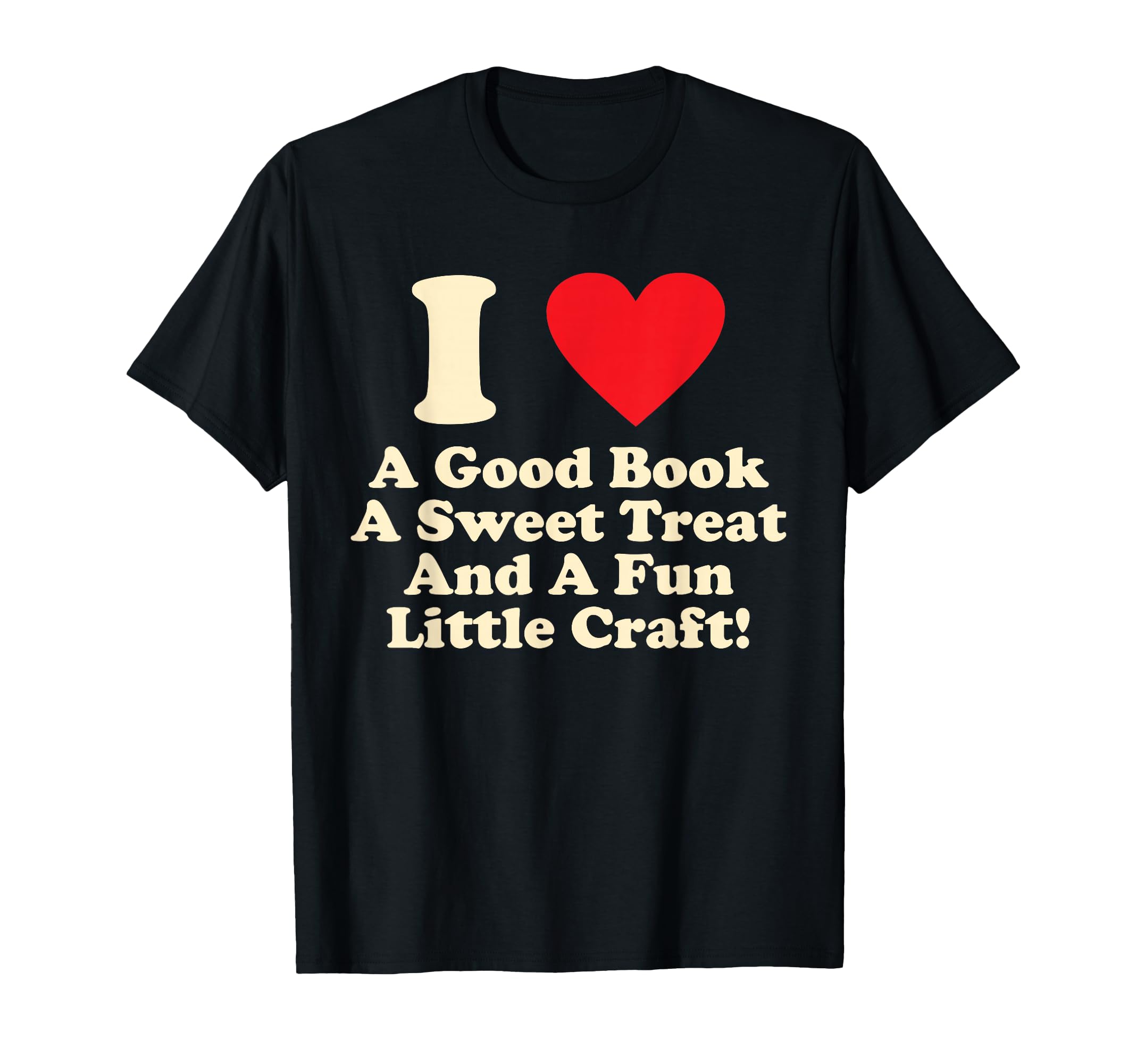 I Love Good Book Sweet Treat And Fun T-Shirt - Custom Art Print Unisex - T-Shirt, Sweatshirt, Hoodie