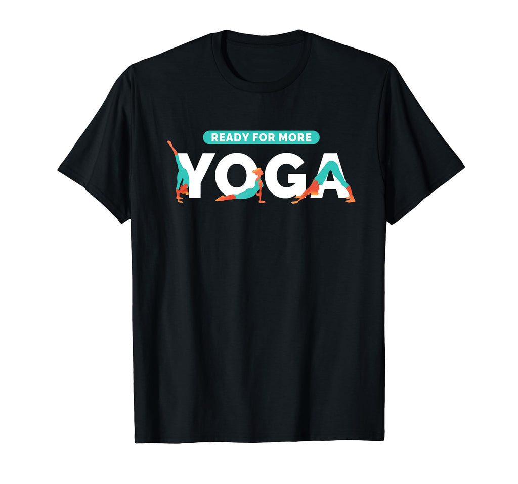 Ready More Yoga Meditation Workout T-Shirt - Trendy Graphic for Adults - T-Shirt, Sweatshirt, Hoodie