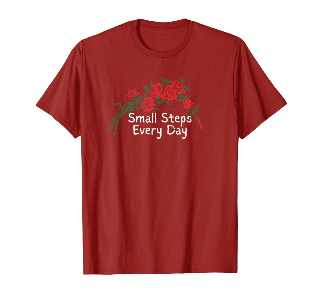 Funny Red Roses Small Steps Every Day T-Shirt - Fun Novelty Design Unisex - T-Shirt, Sweatshirt, Hoodie