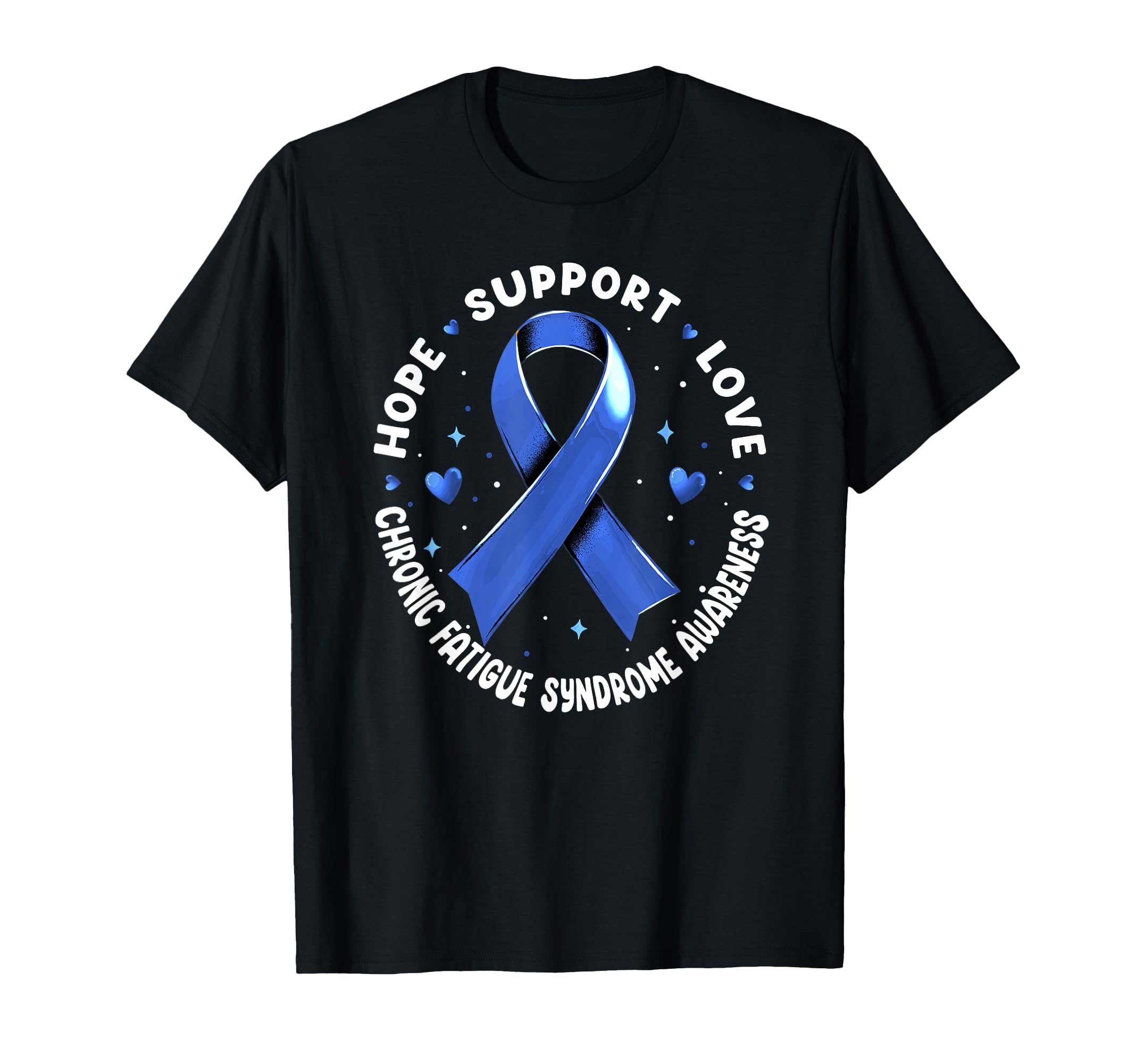 Hope Support Love Chronic Fatigue Syndrome T-Shirt - Trendy Graphic Unisex - T-Shirt, Sweatshirt, Hoodie