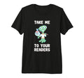 Take Me To Your Readers Funny Reading T-Shirt - Novelty Apparel for Adults - T-Shirt, Sweatshirt, Hoodie