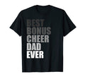 Best Bonus Cheer Dad Ever Cheerleading T-Shirt - Novelty Apparel Men Women - T-Shirt, Sweatshirt, Hoodie