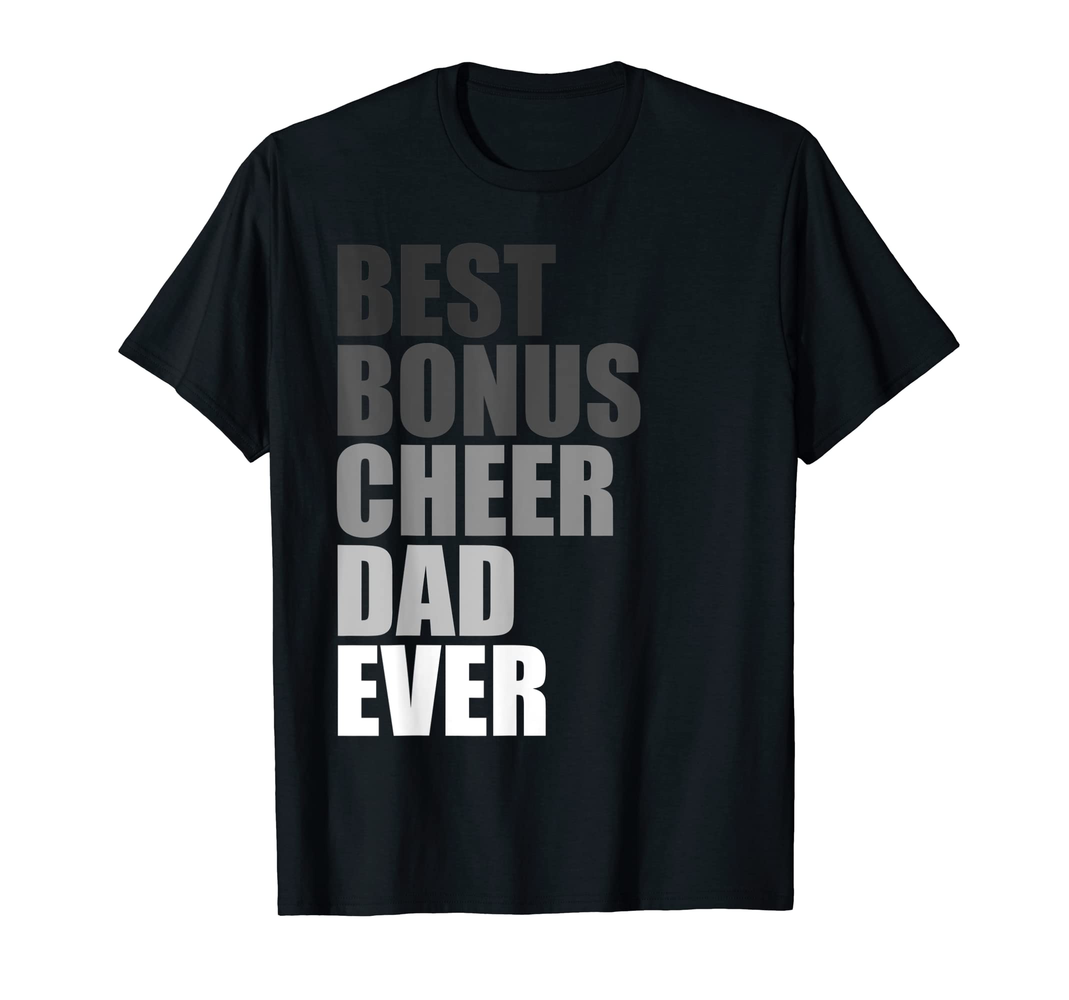 Best Bonus Cheer Dad Ever Cheerleading T-Shirt - Novelty Apparel Men Women - T-Shirt, Sweatshirt, Hoodie