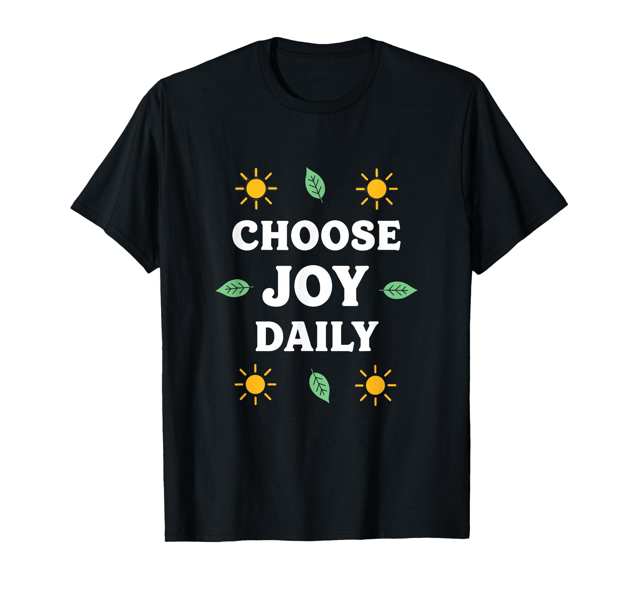 Choose Joy Daily Positive Vibes T-Shirt - Novelty Apparel Men Women - T-Shirt, Sweatshirt, Hoodie