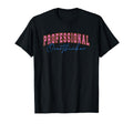 Professional Overthinker Expressive Text T-Shirt - Graphic Print Unisex - T-Shirt, Sweatshirt, Hoodie