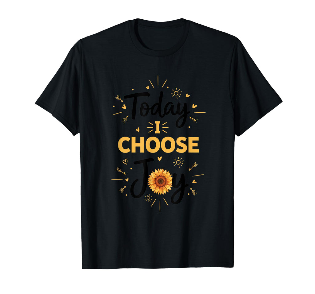 Today I Choose Joy Christian T-Shirt - Fun Novelty Design Unisex - T-Shirt, Sweatshirt, Hoodie