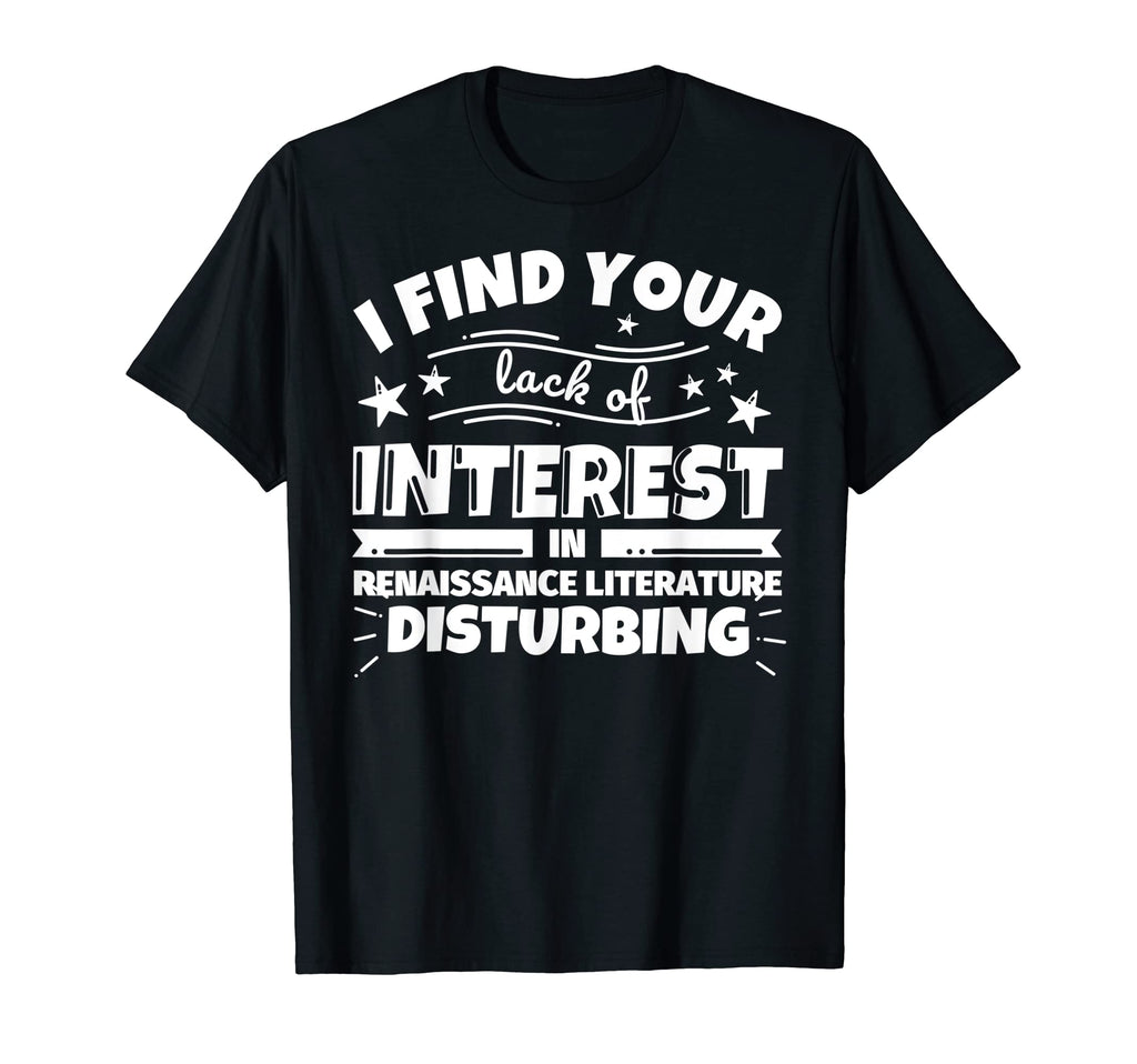 Renaissance Literature Funny Lack T-Shirt - Aesthetic Graphic Unisex - T-Shirt, Sweatshirt, Hoodie