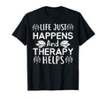 Life Just Happens And Therapy Help T-Shirt - Graphic Print Men Women - T-Shirt, Sweatshirt, Hoodie