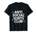 Anti Social Aunts Club T-Shirt - Unique Graphic Men Women - T-Shirt, Sweatshirt, Hoodie