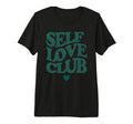 Self Love Club Statement Tri Blend T-Shirt - Custom Art Print for Adults - T-Shirt, Sweatshirt, Hoodie