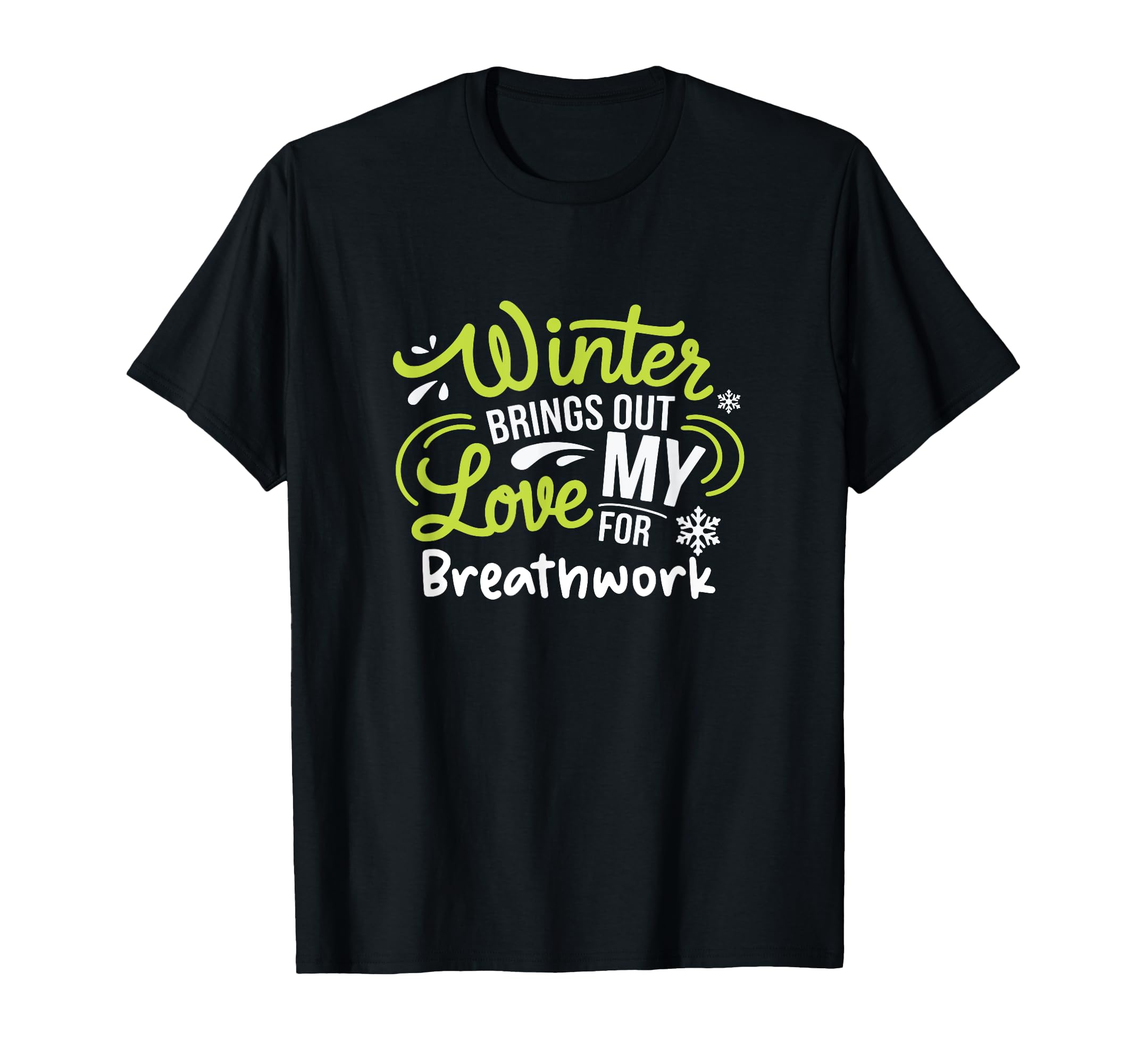 Winter Brings Love Breathwork Yoga T-Shirt - Custom Art Print for Adults - T-Shirt, Sweatshirt, Hoodie