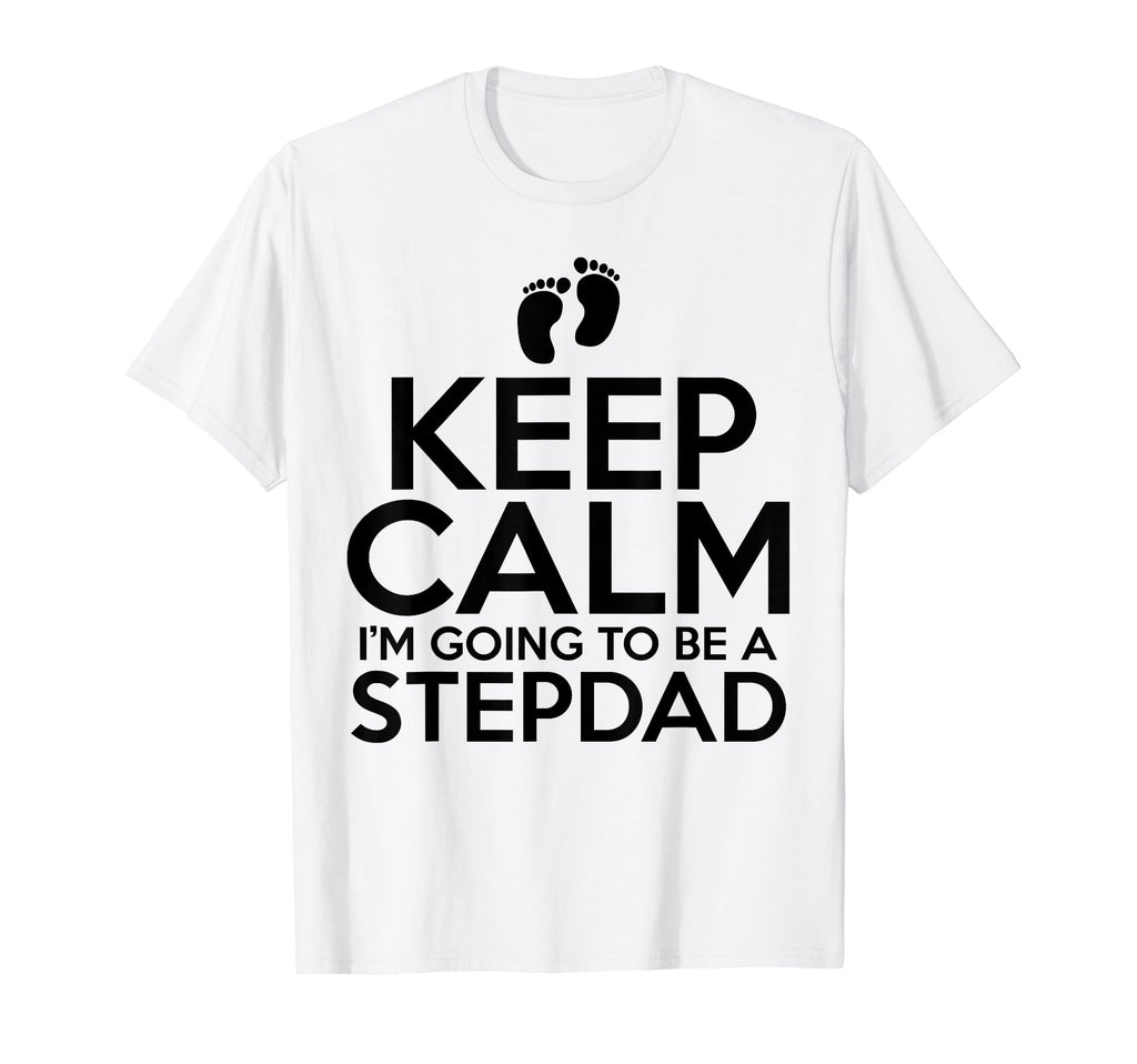 Keep Calm Im Going To Be Stepdad Fathers T-Shirt - Trendy Graphic Unisex - T-Shirt, Sweatshirt, Hoodie