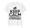 Keep Calm Im Going To Be Stepdad Fathers T-Shirt - Trendy Graphic Unisex - T-Shirt, Sweatshirt, Hoodie