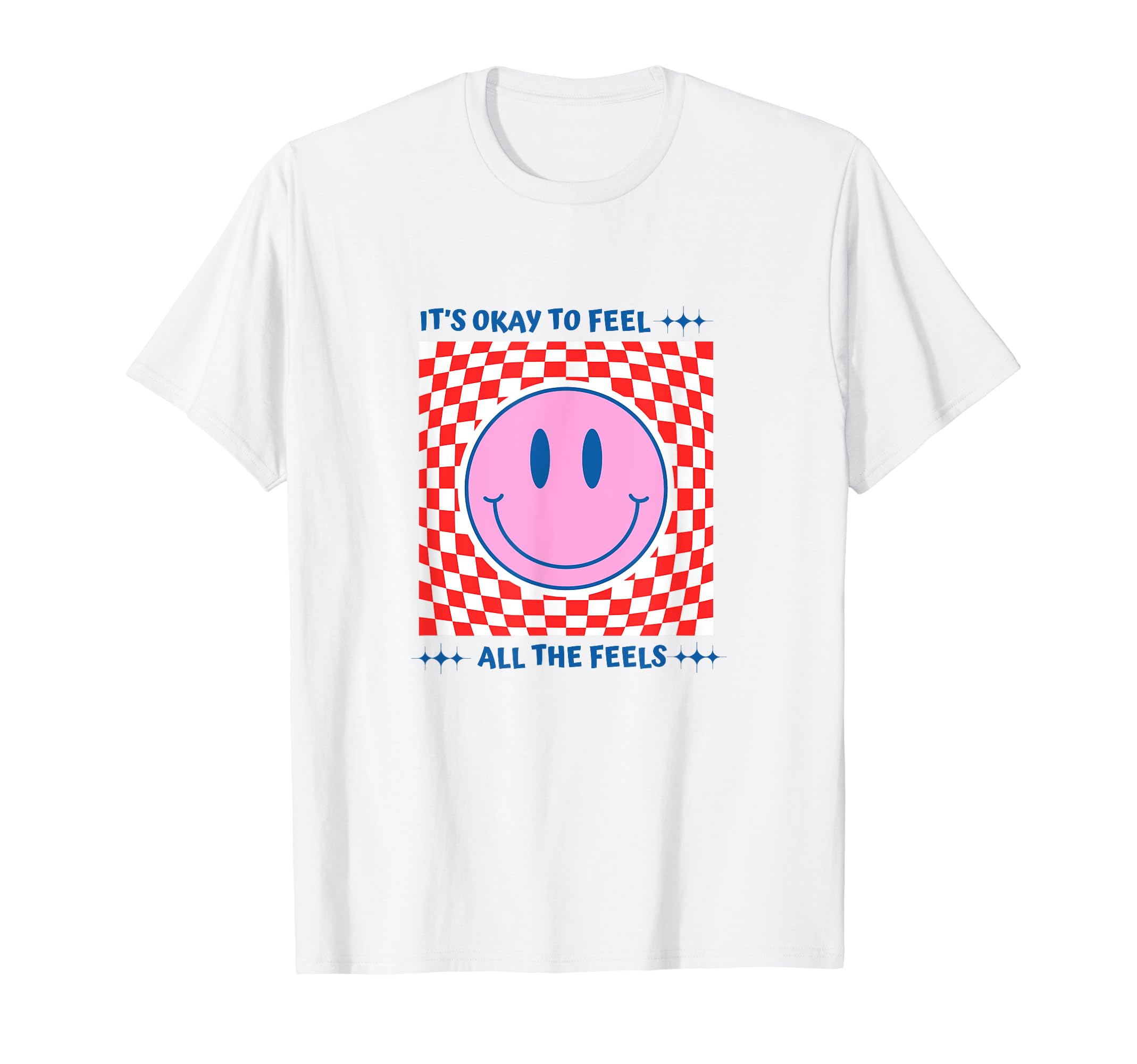 Its Okay To Feel All Feels Mental Health T-Shirt - Streetwear Style Unisex - T-Shirt, Sweatshirt, Hoodie