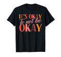 Green Ribbon Its Okay Not Be Okay T-Shirt - Unique Graphic for Adults - T-Shirt, Sweatshirt, Hoodie