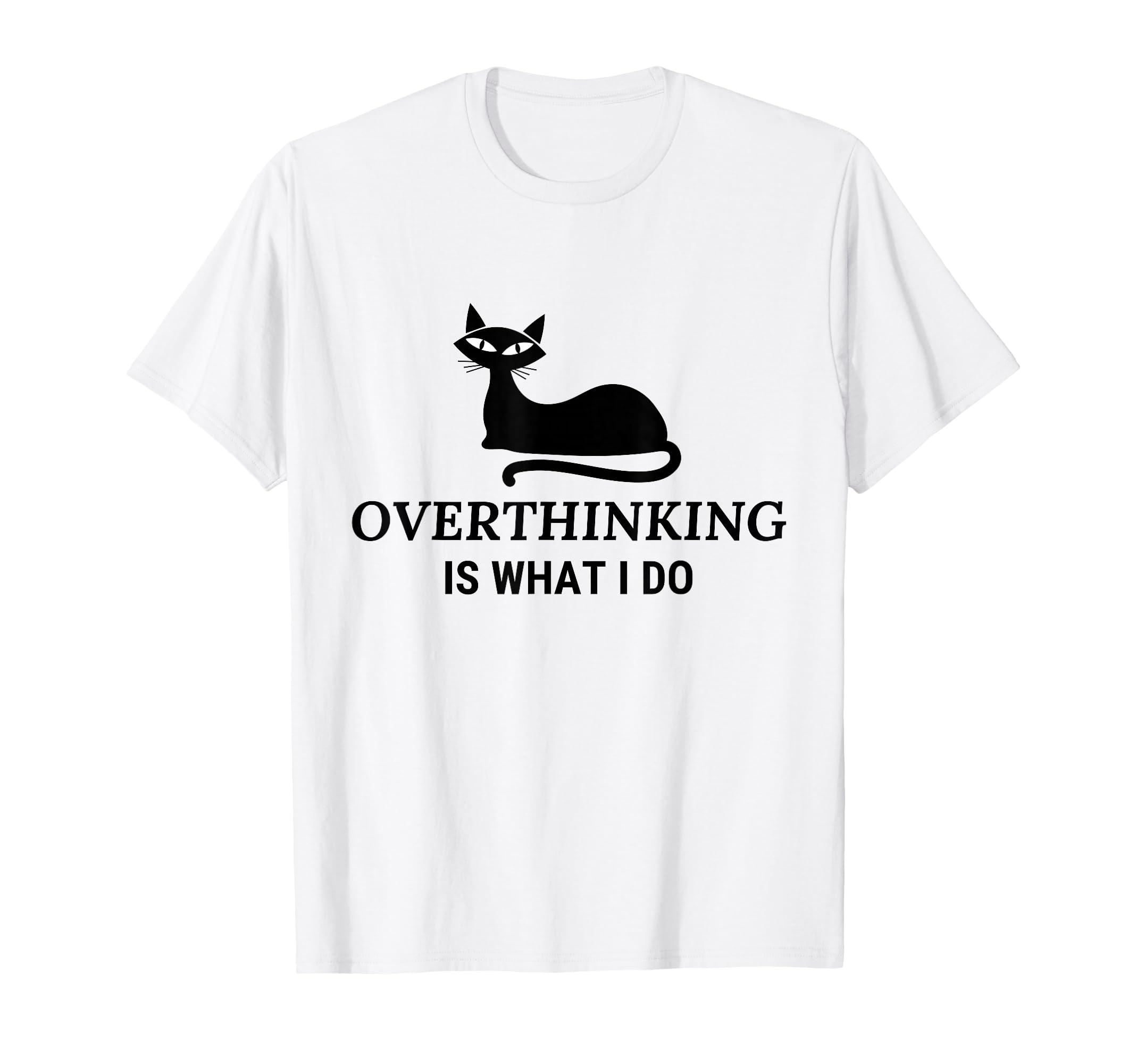 Overthinking Funny Cat Lover T-Shirt - Trendy Graphic Unisex - T-Shirt, Sweatshirt, Hoodie
