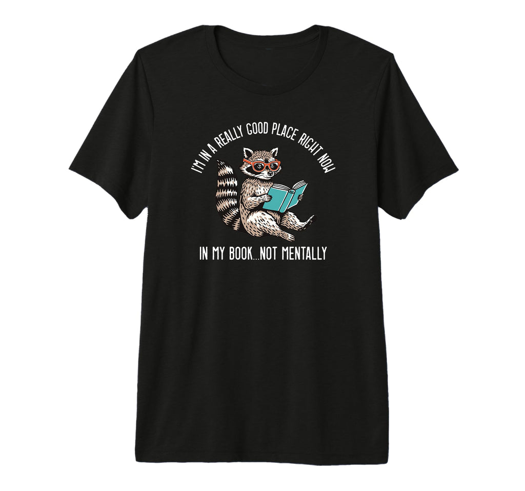 Im Really Good Place Right Now T-Shirt - Casual Everyday Wear Men Women - T-Shirt, Sweatshirt, Hoodie