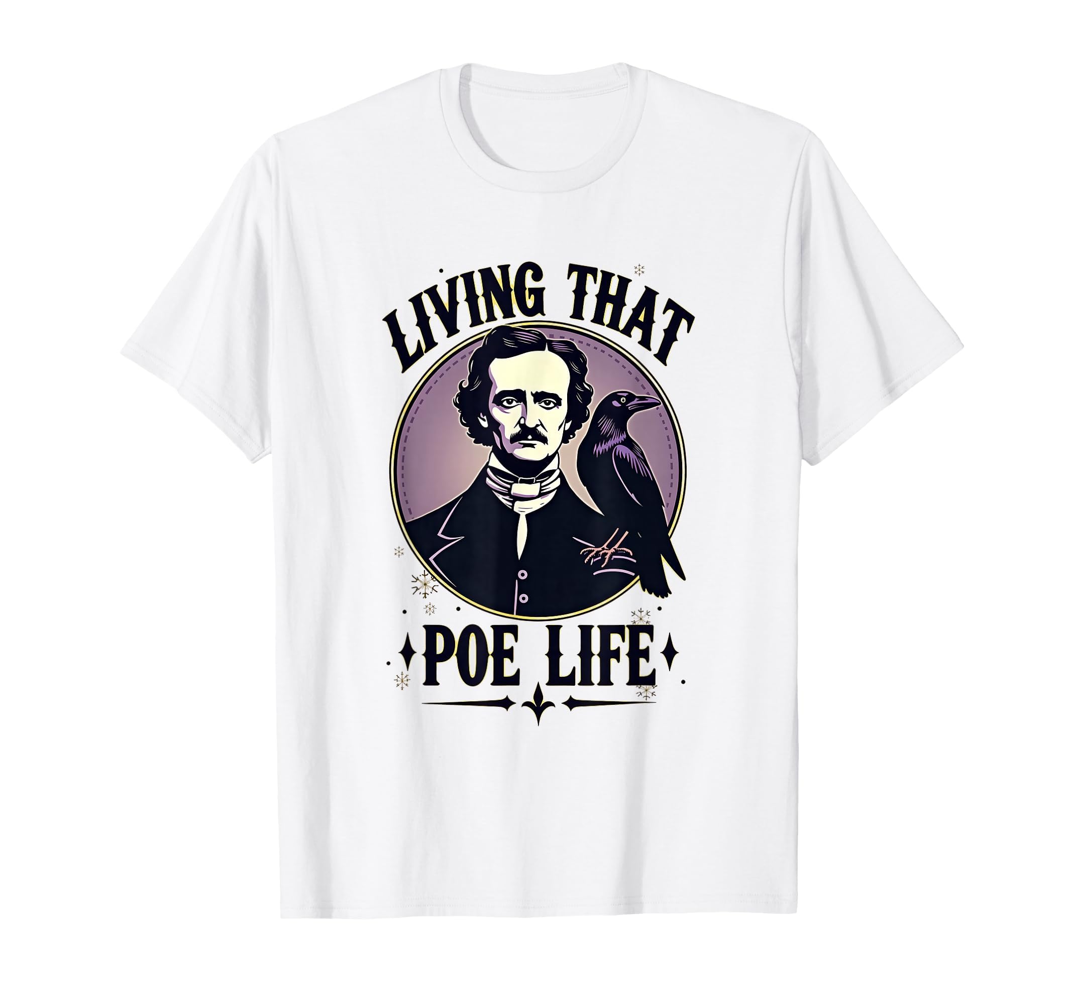 Living That Poe Life Gothic T-Shirt - Casual Everyday Wear for Adults - T-Shirt, Sweatshirt, Hoodie