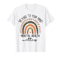 Be Kind To Your Mind Mental T-Shirt - Casual Everyday Wear for Adults - T-Shirt, Sweatshirt, Hoodie