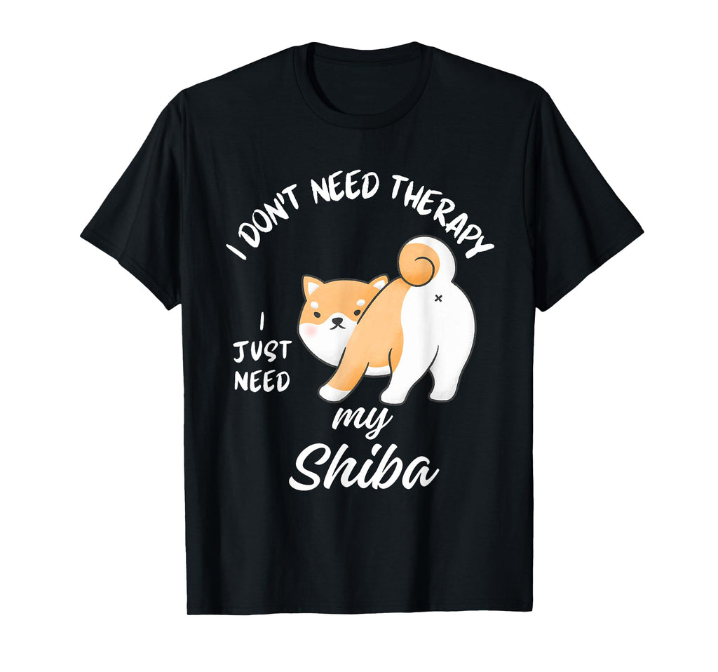Shiba Inu Dog Lover I Just Need My T-Shirt - Fun Novelty Design Unisex - T-Shirt, Sweatshirt, Hoodie