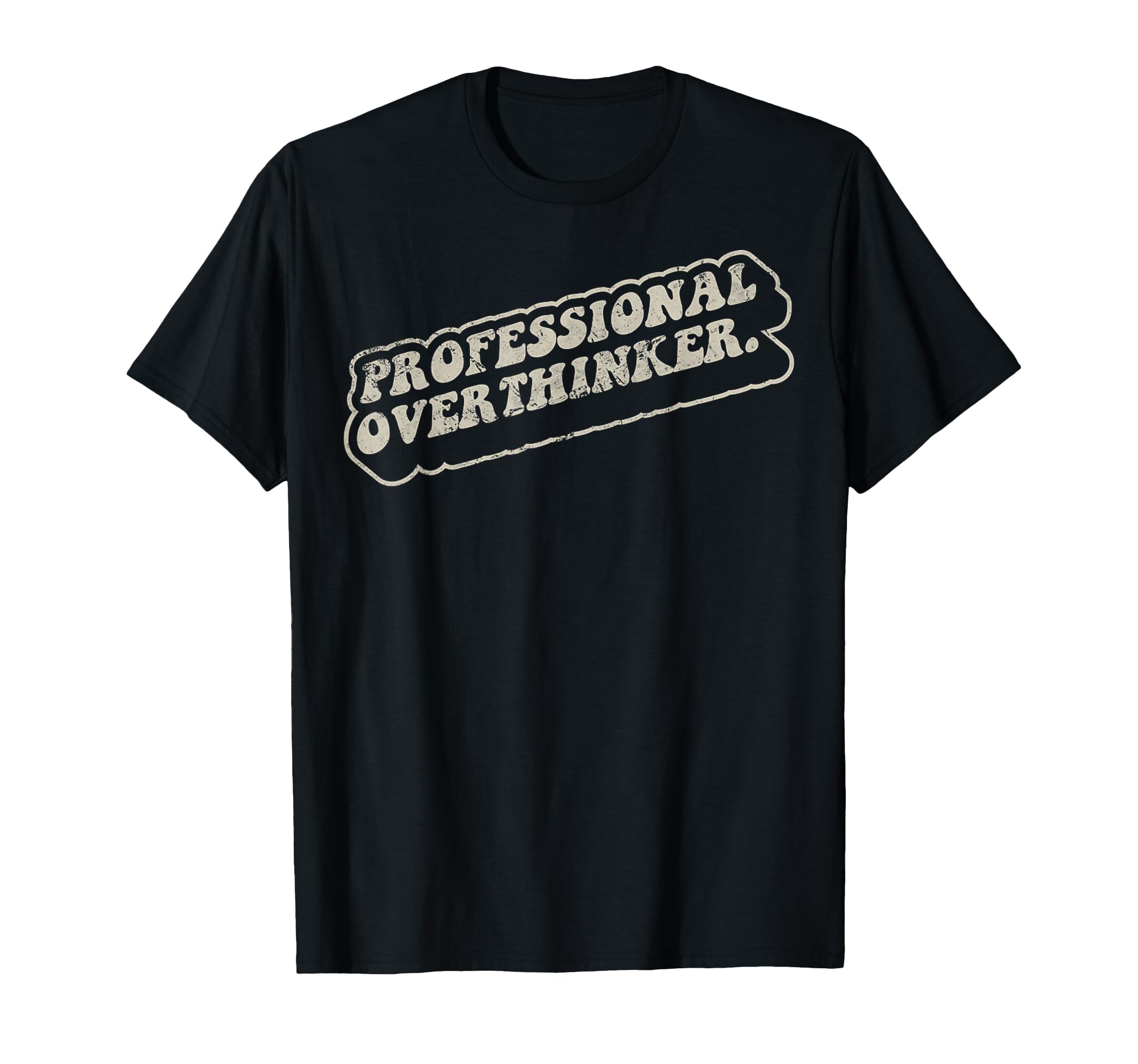 Funny Professional Overthinker 70S T-Shirt - Fun Novelty Design Unisex - T-Shirt, Sweatshirt, Hoodie