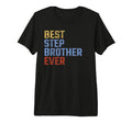 Best Stepbrother Ever Fathers Day Funny T-Shirt - Trendy Graphic Men Women - T-Shirt, Sweatshirt, Hoodie