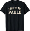 Sing to Me Paolo Funny Meme Quote Comfort Colors T-Shirt Unisex T-shirt, Sweatshirt, Hoodie, Long Sleeve Tee - T-Shirt, Sweatshirt, Hoodie