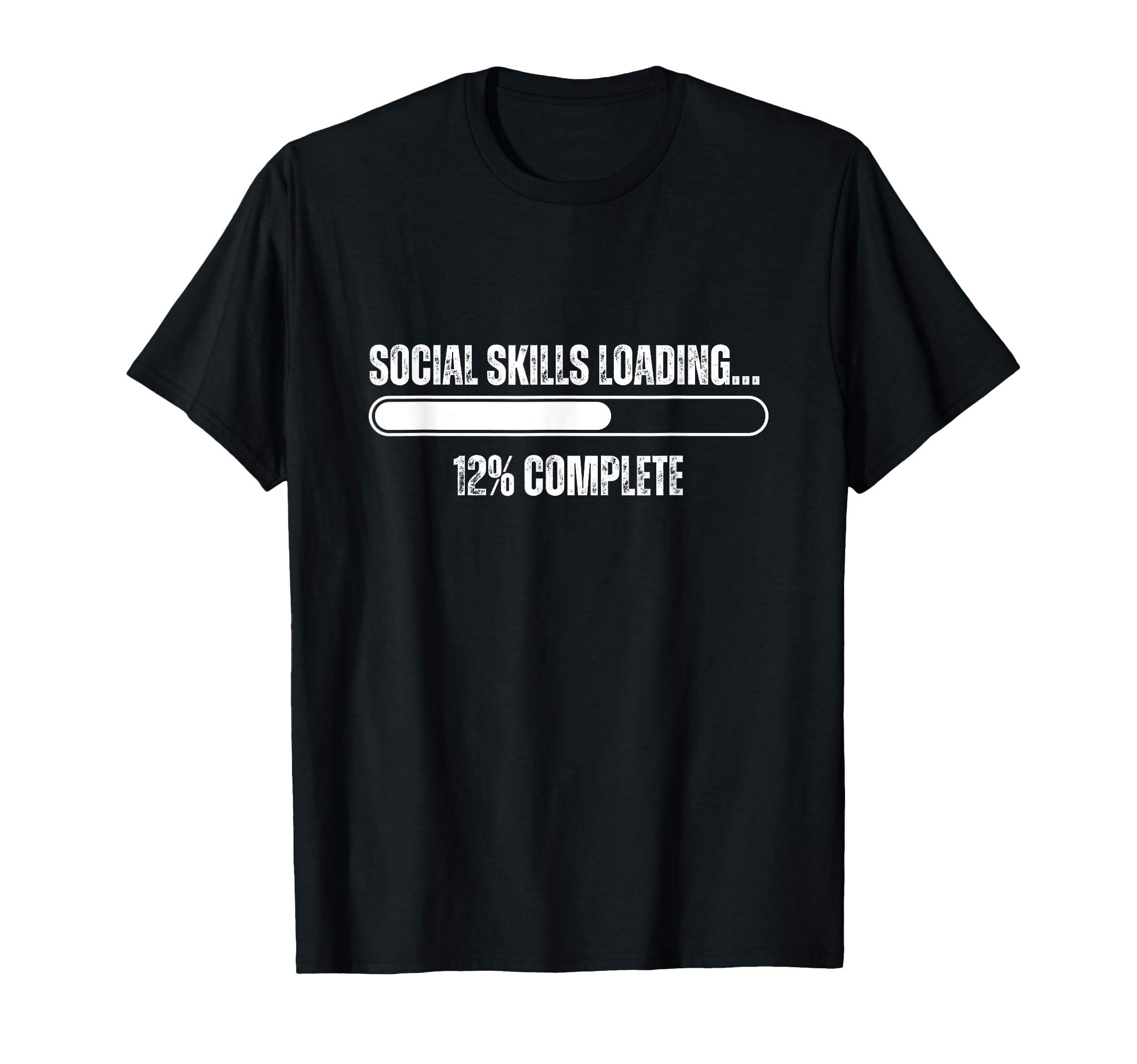 Social Skills Loading Funny Introvert T-Shirt - Streetwear Style Unisex - T-Shirt, Sweatshirt, Hoodie