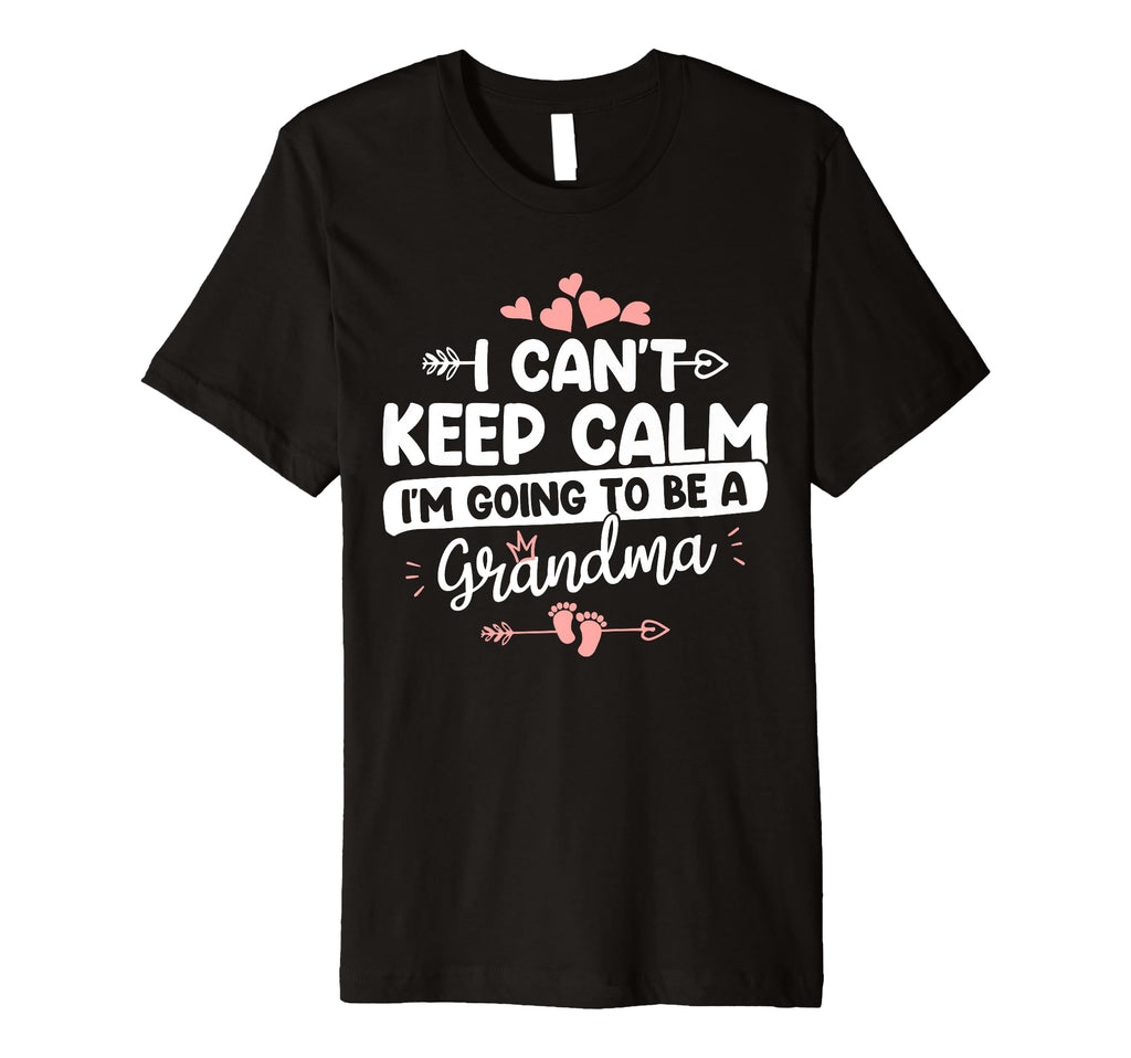 I Cant Keep Calm Im Going To Be Grandma T-Shirt - Trendy Graphic Men Women - T-Shirt, Sweatshirt, Hoodie