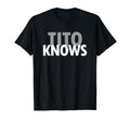 Tito Knows Best Uncle Ever Kuya T-Shirt - Fun Novelty Design for Adults - T-Shirt, Sweatshirt, Hoodie