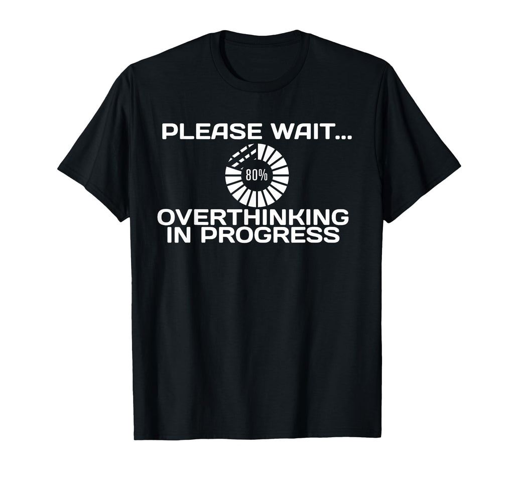 Hang Let Me Overthink This Worrier T-Shirt - Streetwear Style Unisex - T-Shirt, Sweatshirt, Hoodie