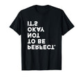 Its Okay Not To Be T-Shirt - Streetwear Style for Adults - T-Shirt, Sweatshirt, Hoodie