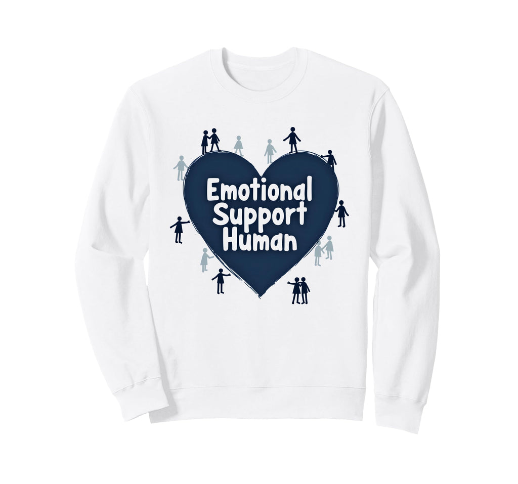 Emotional Support Human Counselor Sweatshirt - Unique Graphic Men Women - T-Shirt, Sweatshirt, Hoodie