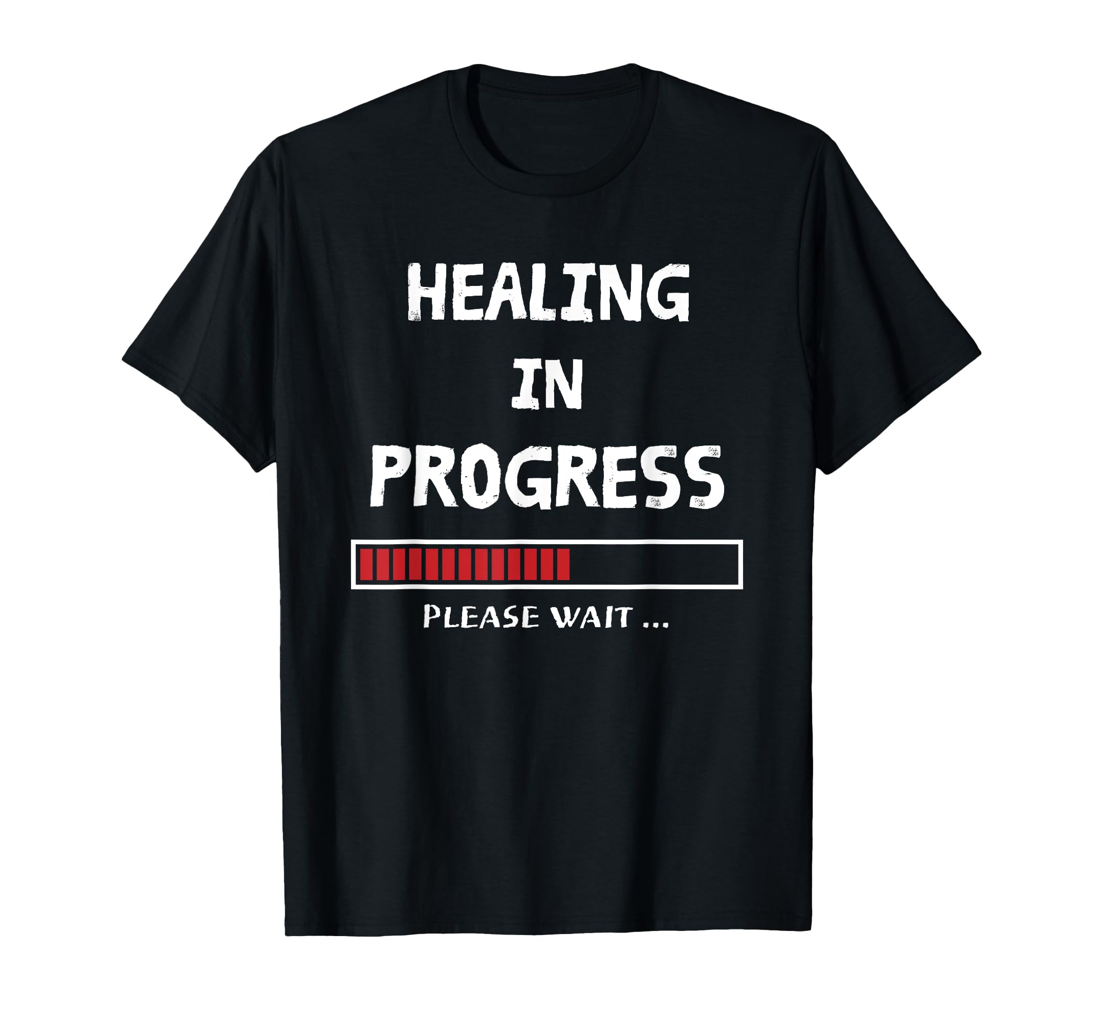 Healing Progress Loading Funny T-Shirt - Graphic Print for Adults - T-Shirt, Sweatshirt, Hoodie