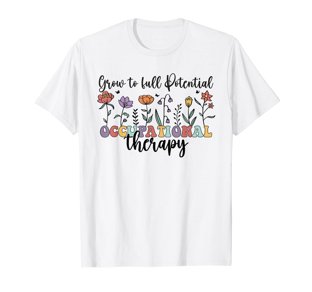 Grow To Full Potential Occupational T-Shirt - Custom Art Print Men Women - T-Shirt, Sweatshirt, Hoodie
