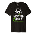 Its Okay To Not Be Okay Green T-Shirt - Fun Novelty Design for Adults - T-Shirt, Sweatshirt, Hoodie