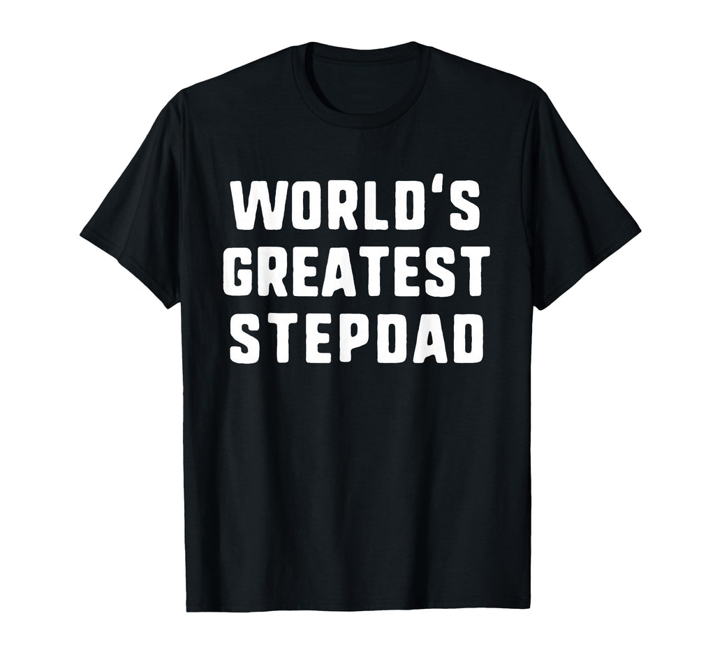 Worlds Greatest Step Dad Funny Family T-Shirt - Minimalist Print Unisex - T-Shirt, Sweatshirt, Hoodie